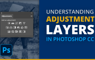 Understanding Adjustment layers in Photoshop CC